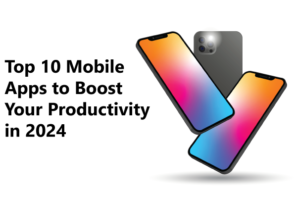 Top 10 Mobile Apps to Boost Your Productivity in 2024